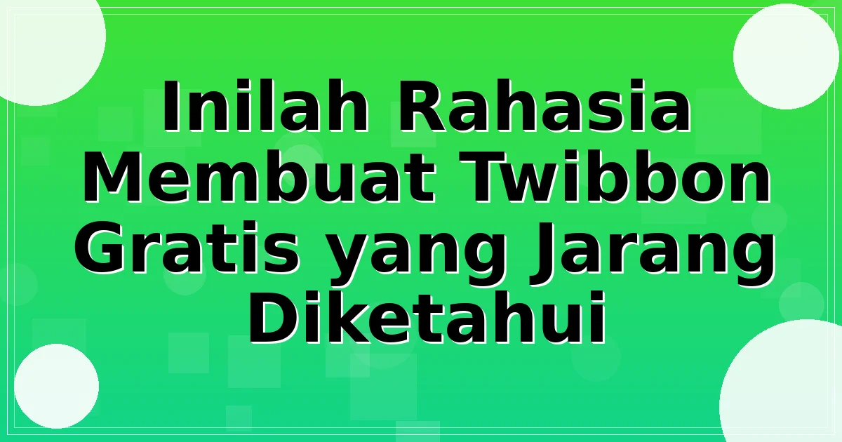 Inilah Rahasia Membuat Twibbon Gratis yang Jarang Diketahui