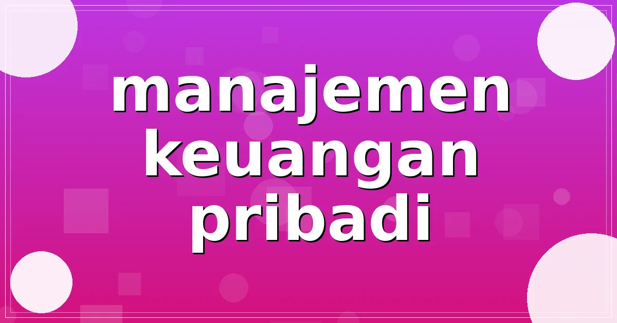 manajemen keuangan pribadi